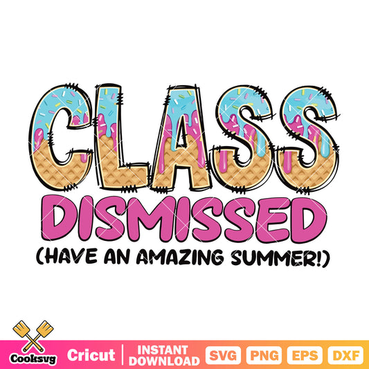 Class dismissed amazing summer svg, summer classes​ svg, summer season svg