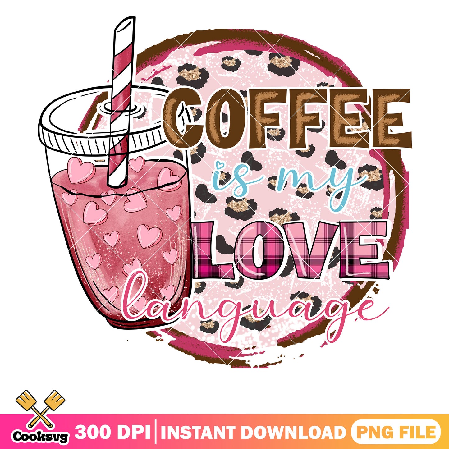 Coffee is my love language png valentine file, valentine coffee png