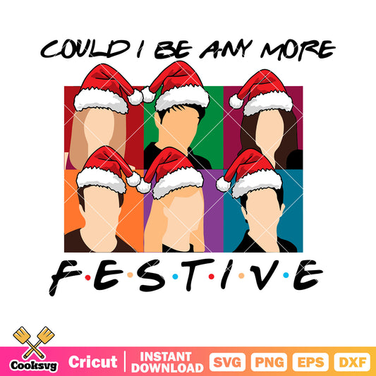Could i be anymore festive svg, chrismas hat svg, six figures​ svg