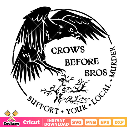 Crows before bros local murder svg, crows before bros​ svg