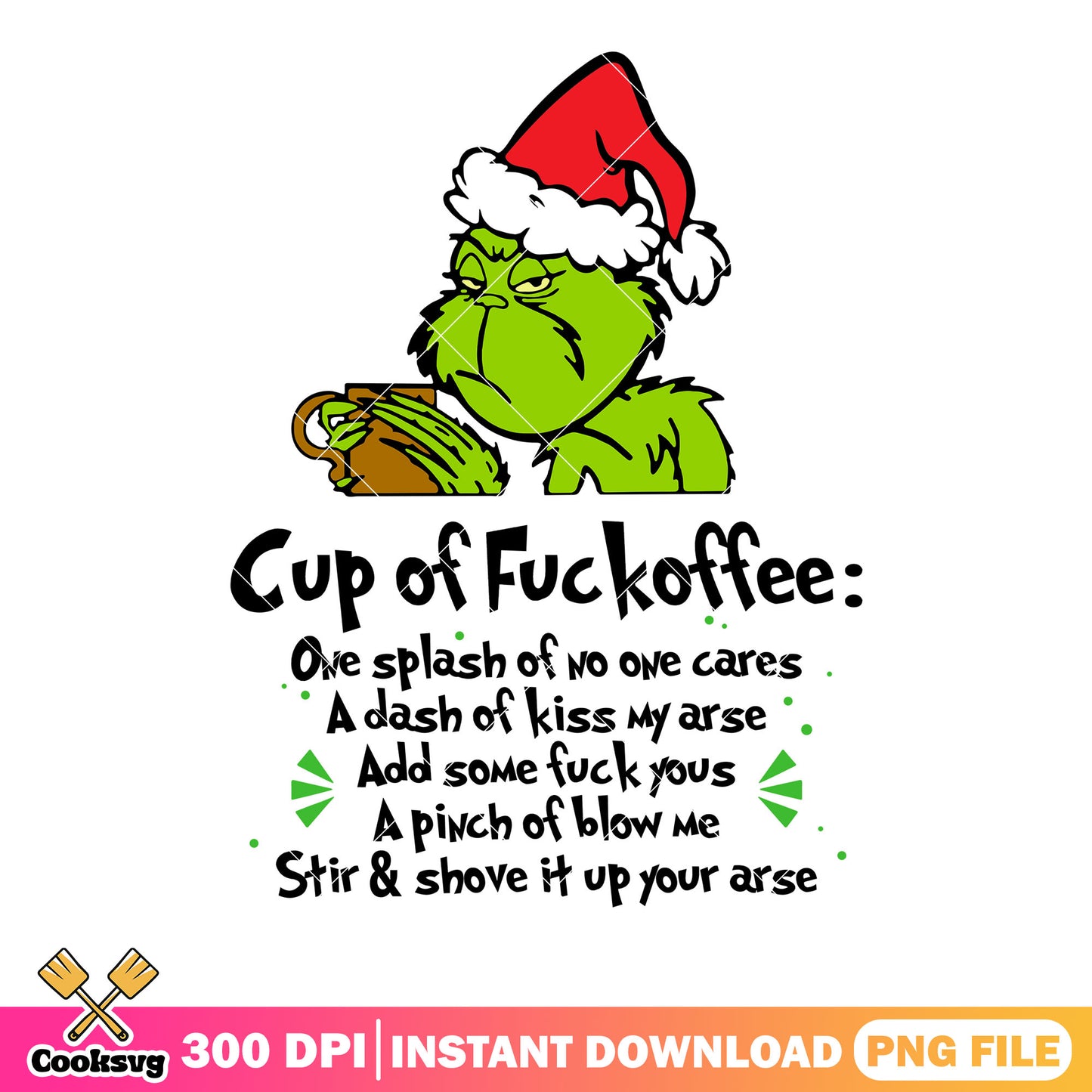 Cup of fuckoffee png, the grinch png, merry christmas png