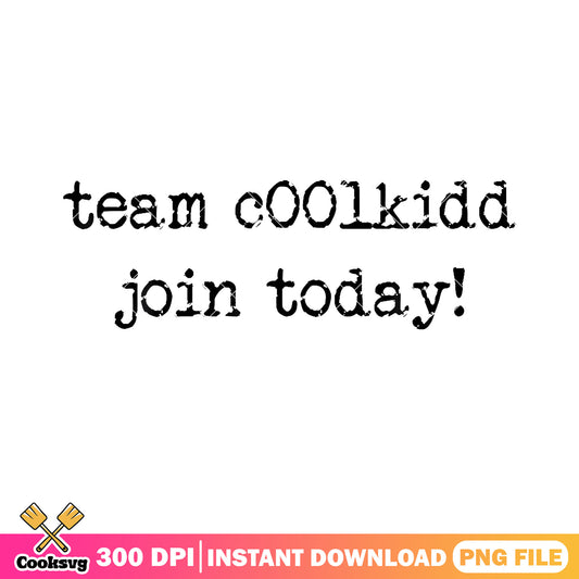 Cute Team CooLkidd Join Today Funny png, cooi kids png