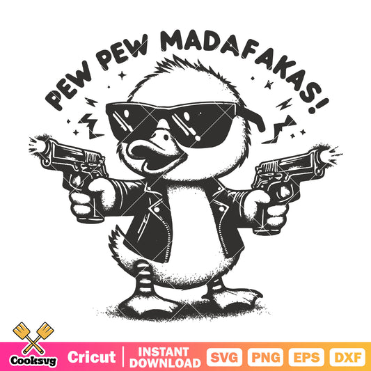 Cute duck pew pew madafakas svg, cute duck​ svg, duck quotes​ svg