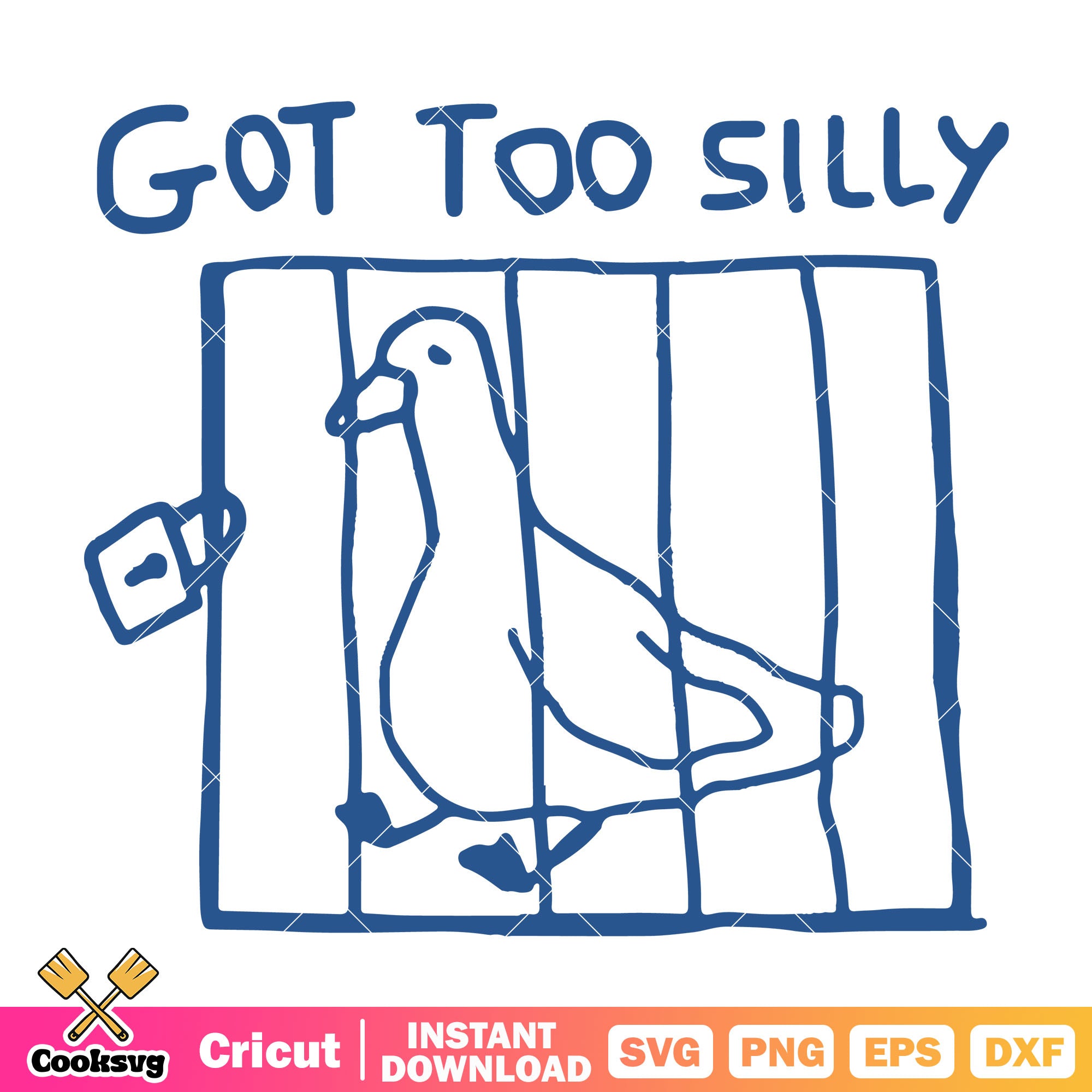 Cute got too silly svg file, got too silly svg, silly goose meme svg ...
