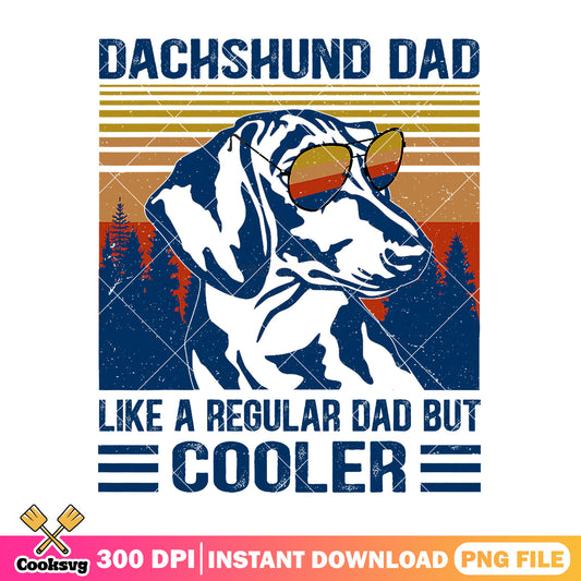 Dachshund dad like regular dad cooler png, funny dog png, happy fathers day png