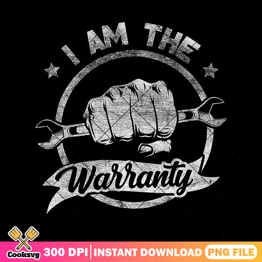 Dad I am the warranty png, fix it dad​ png, father day png