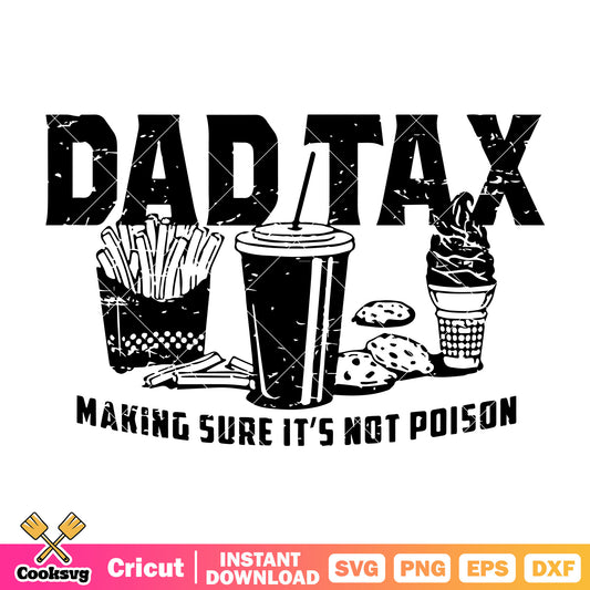 Dad tax make sure its not poison svg, dade sales tax​ svg, father day svg