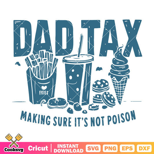 Dad tax making sure its not poison svg, dad tax shirt​ svg