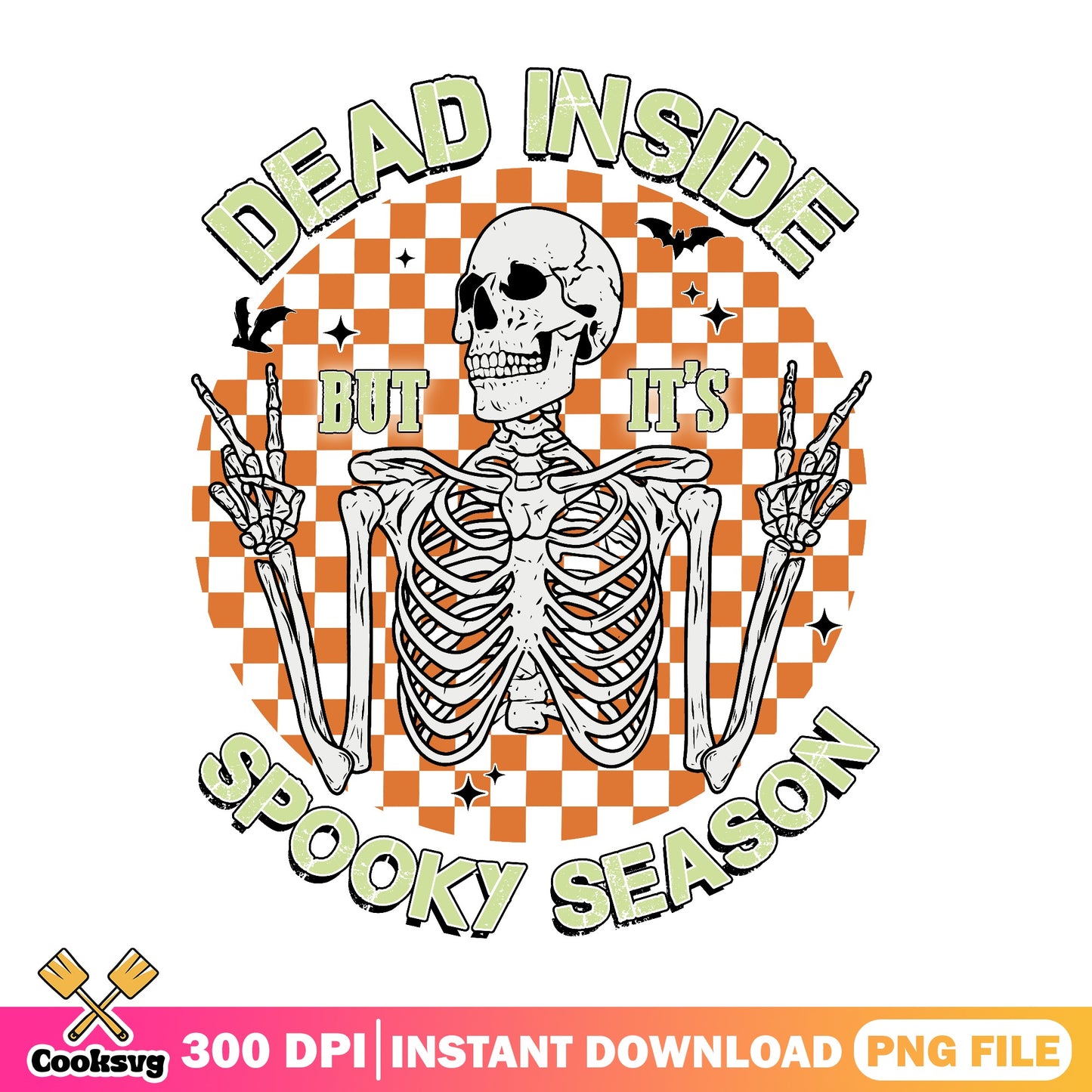 Dead Inside But Its Spooky Season PNG, Halloween PNG, Skeleton PNG