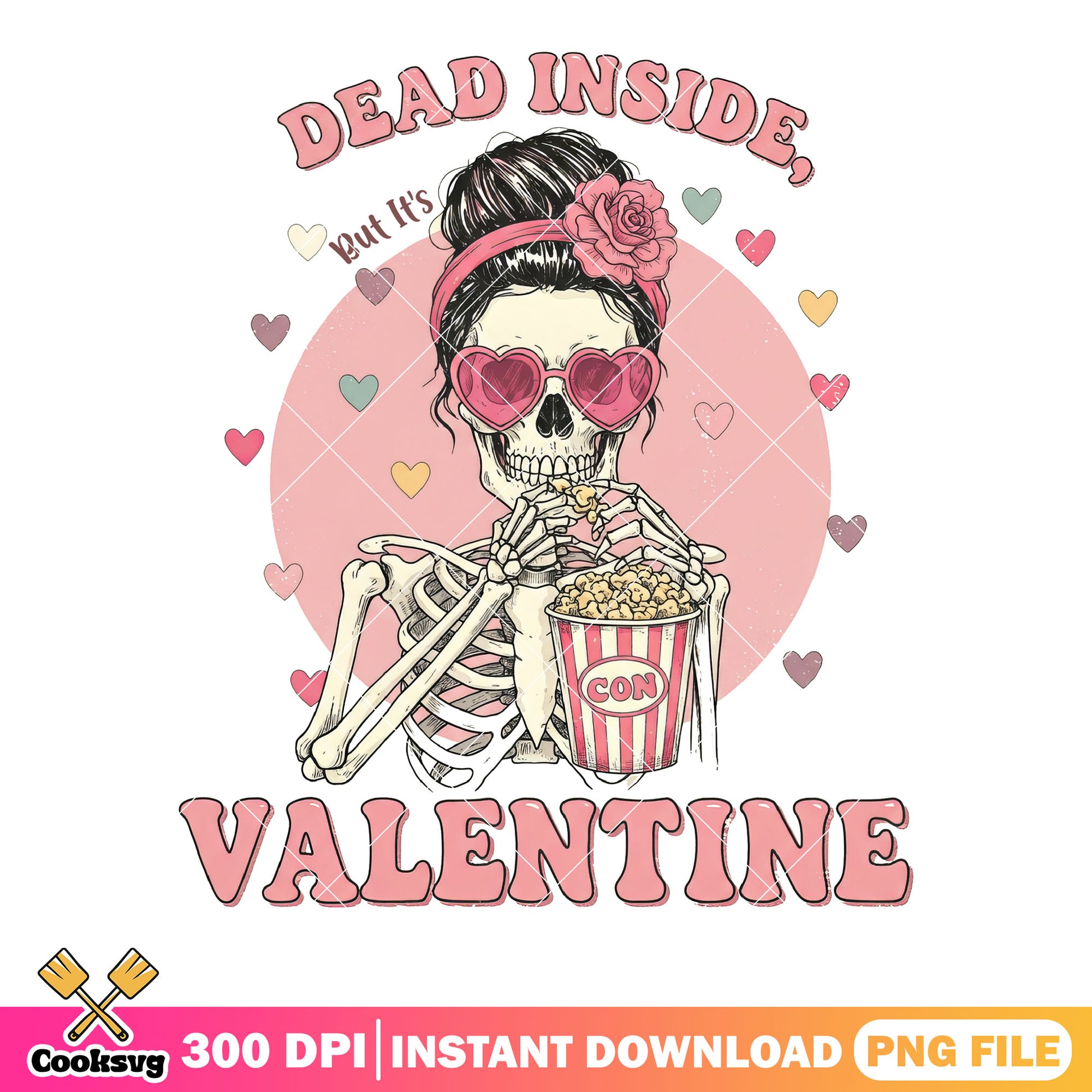 Dead inside, but it_s valentine Sublimation