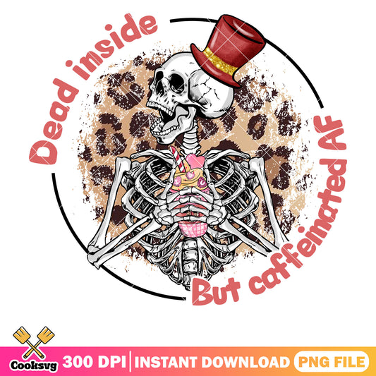 Dead inside but caffeinated af png, valentine skeleton png