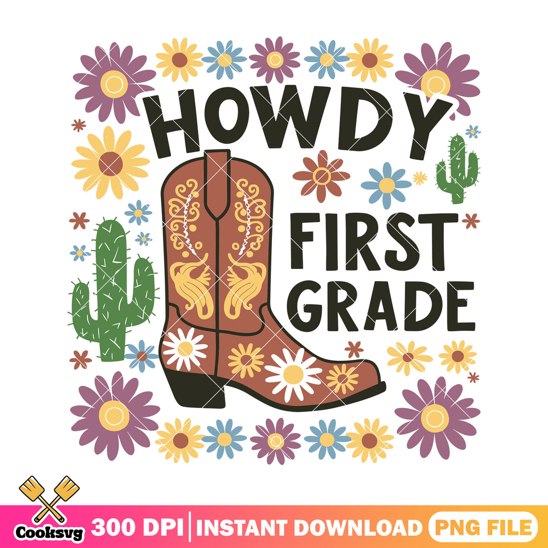Design howdy first grade png, back to school poster png, boot art png ...