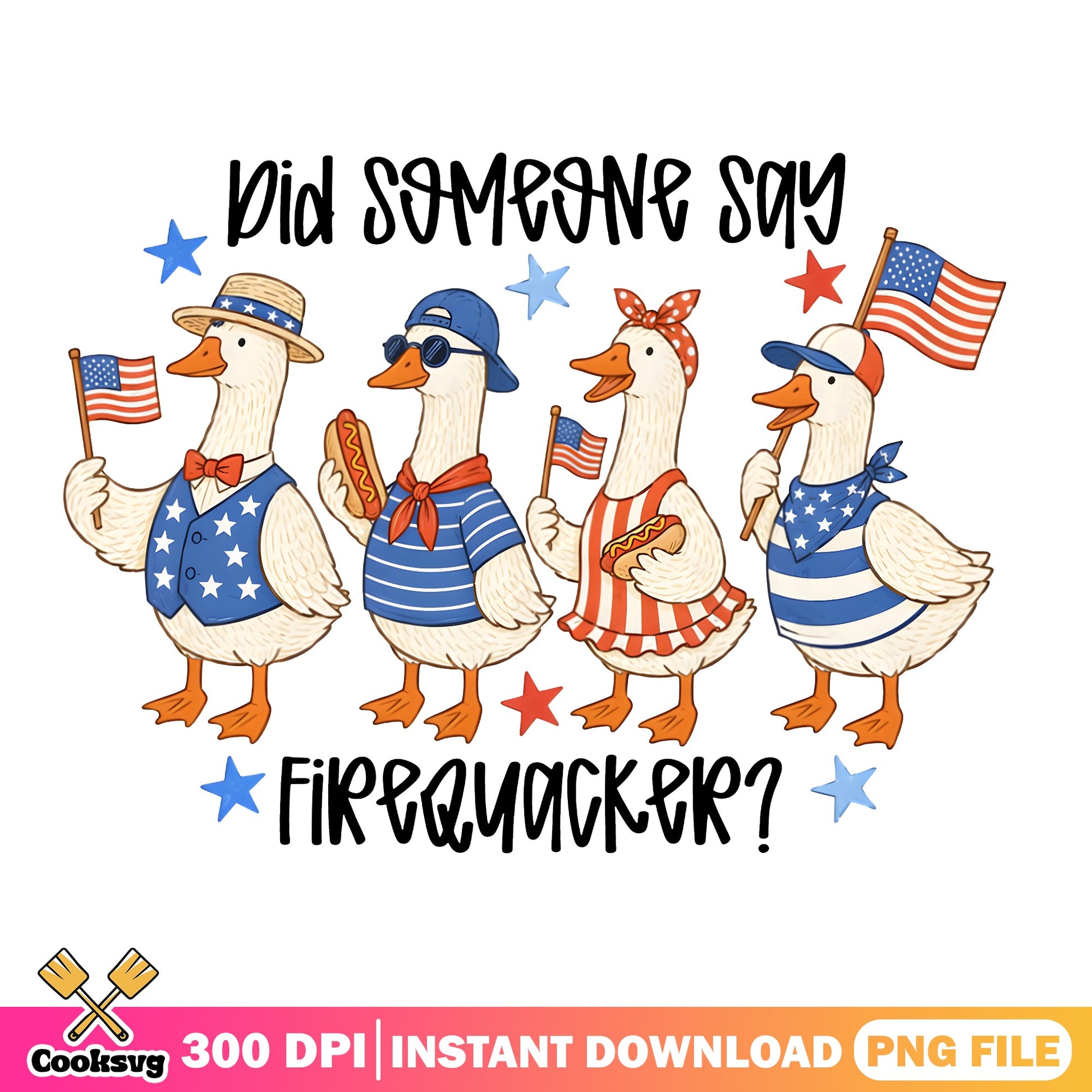 Did Someone Say Firequacker 4th Of July, Duck PNG, Patriotic PNG