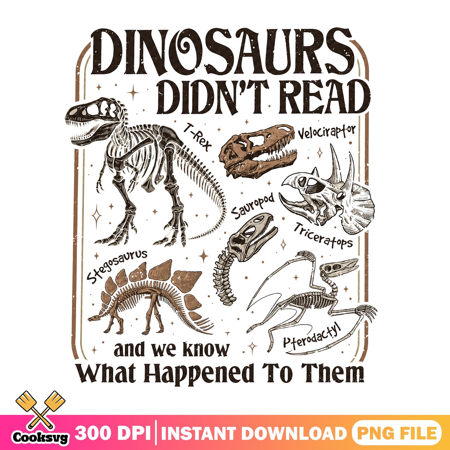 Dinosaurs Didn't Read Skeleton PNG, Funny Dinosaur PNG, T-Rex PNG