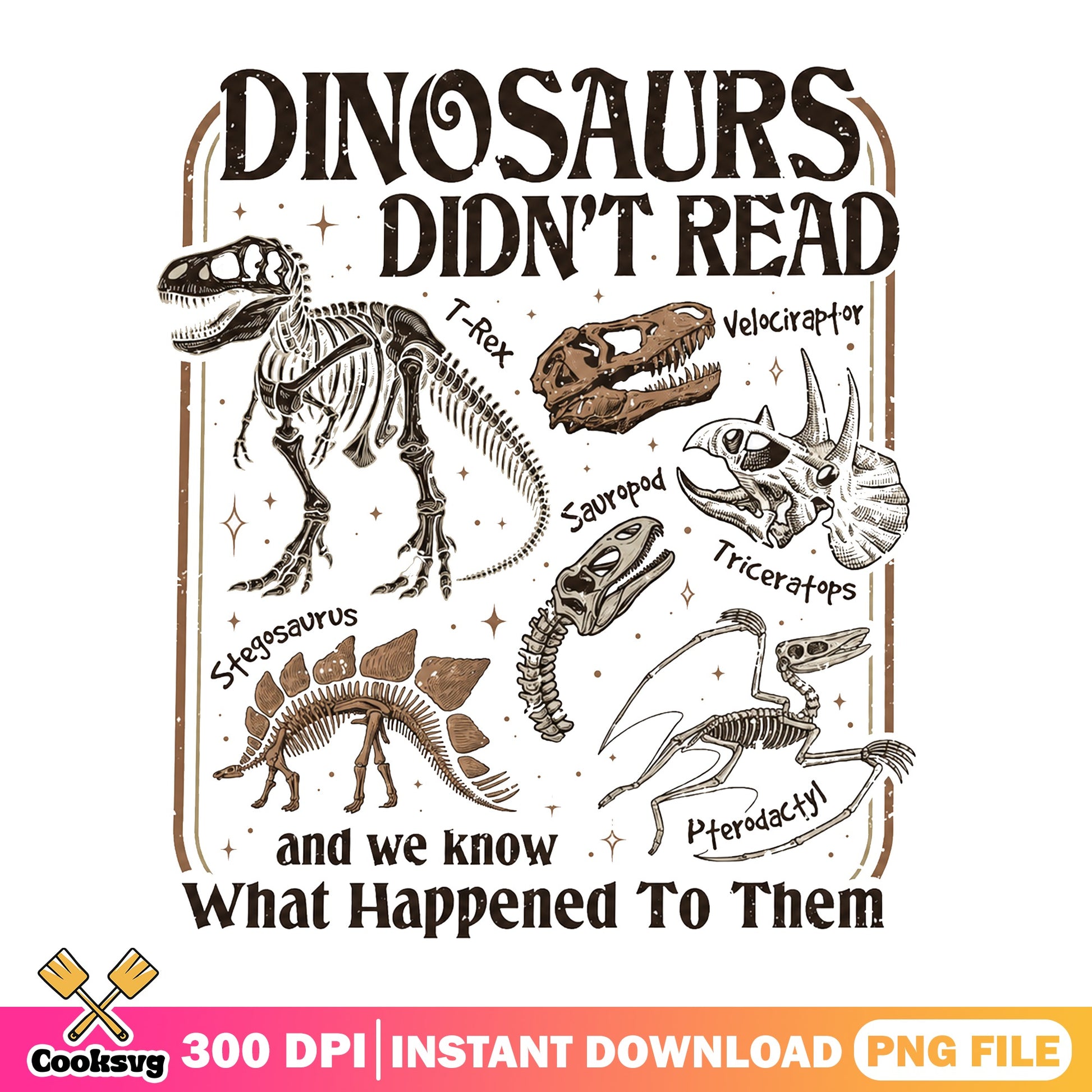 Dinosaurs Didn't Read Skeleton PNG, Funny Dinosaur PNG, T-Rex PNG