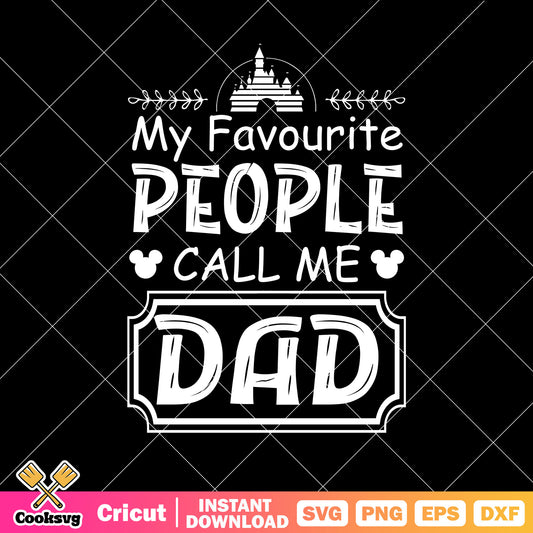 Disney my favourite people call me dad black svg, disney father day svg, disney castle svg