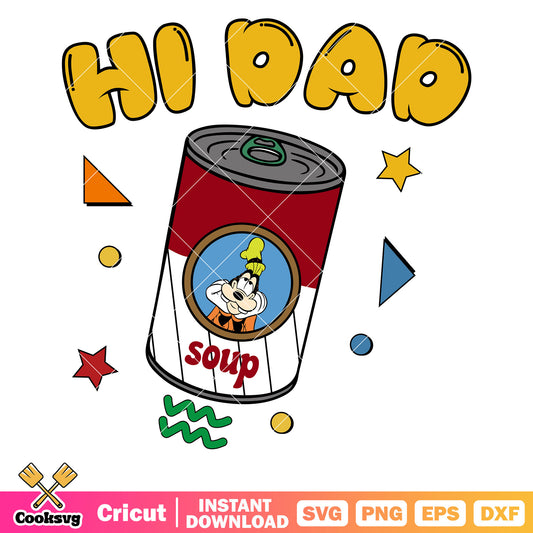 Disney soup goofy hi dad svg, disney father day svg, disney dad svg