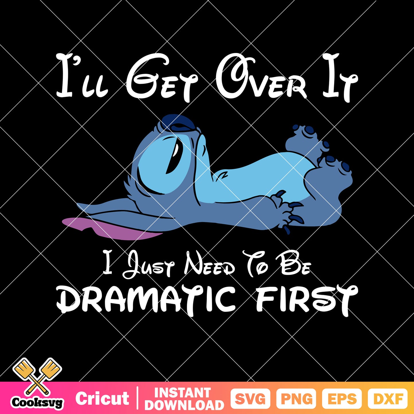 Disney stitch I will get over it svg, stitch quotes svg, disney stitch svg