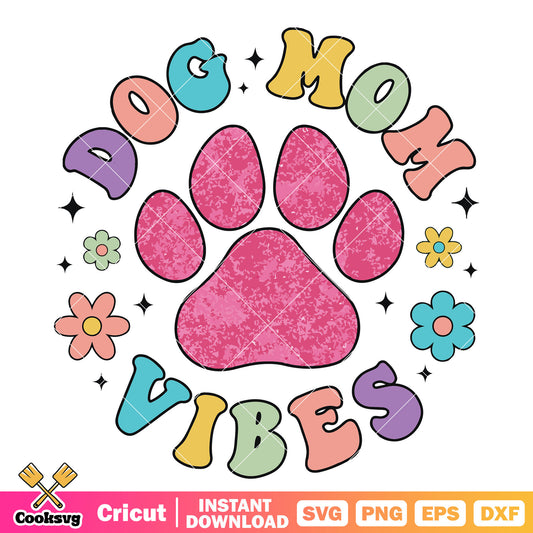 Dog mom vibes trending svg, mom vibes shirt​ svg, dog vibes​ svg
