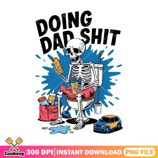 Doing dad shit design png, doing dad shit​ png, father day png