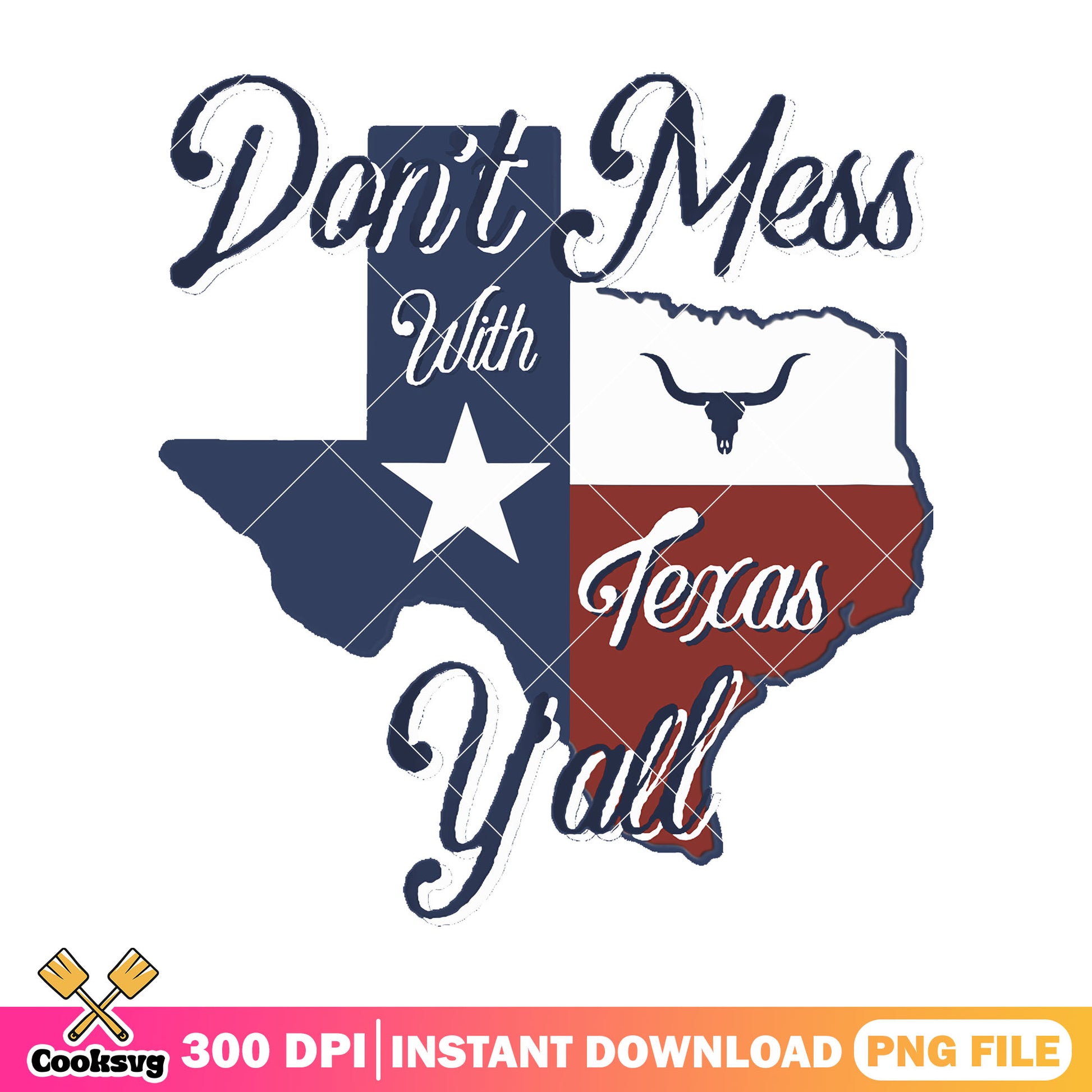 Dont Mess With Texas design png, texas quotes​ png, love texas png