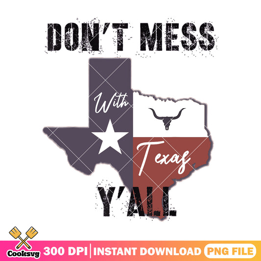 Dont Mess With Texas png, texas quotes​ png, vintage texas png
