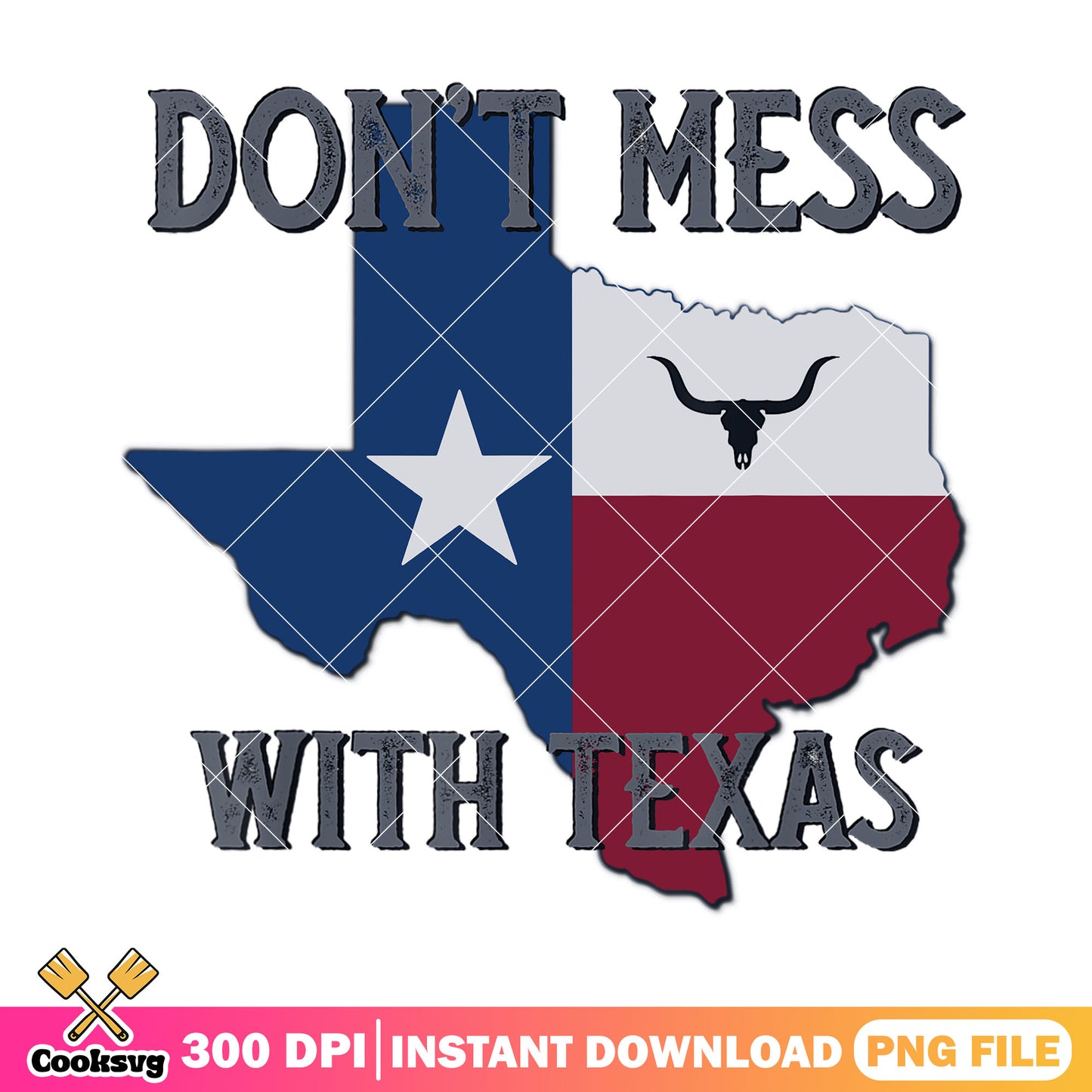 Dont Mess With Texas png file, texas quotes​ png, love texas png