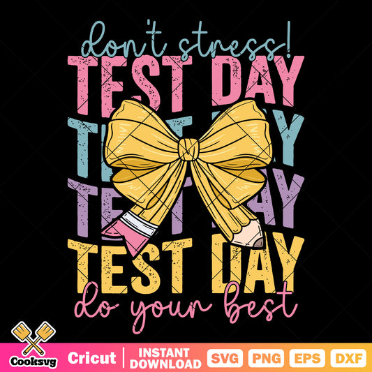 Dont stress do your best in test day svg, quotes for test day​ svg