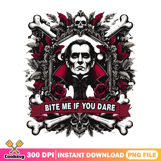 Dracula Bite Me If You Dare Halloween PNG, Vampire PNG, Horror PNG