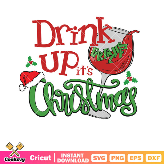 Drink Up Grinches Grinchmas svg, drink up grinches​ svg, the grinch svg