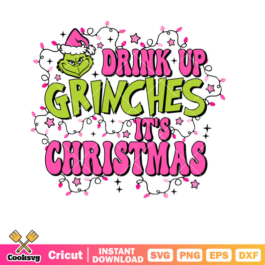 Drink Up Grinches Its Christmas Light svg, christmas lights svg, drink up grinches​ svg