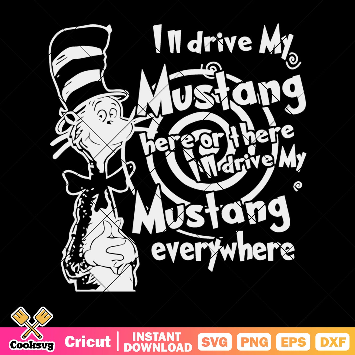 Dr seuss Im drive my mustang svg, dr seuss quotes svg, dr seuss svg