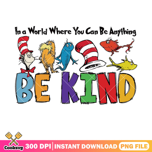 Dr seuss and friends be kind png, be kind​ png, dr seuss friends png