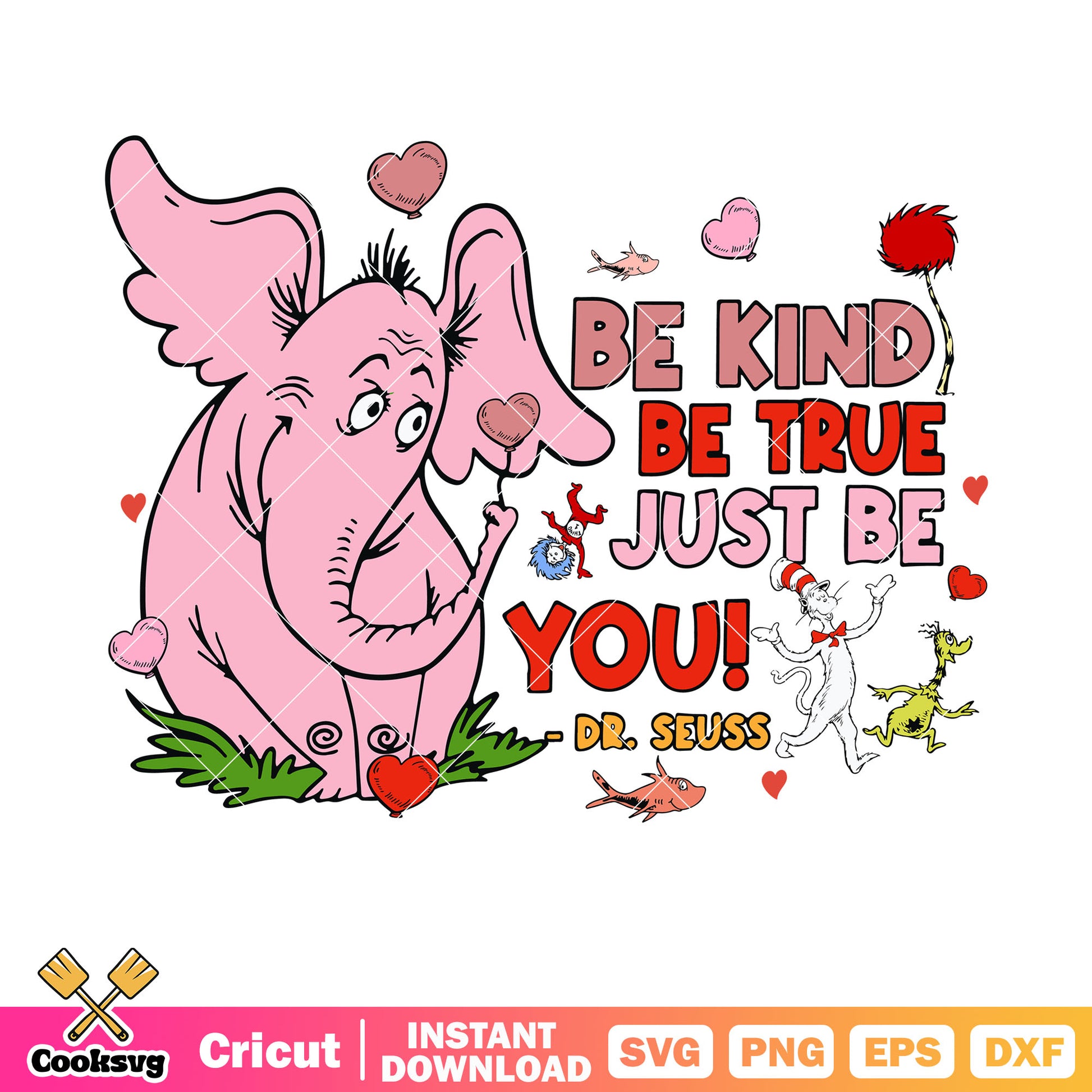 Dr seuss be kind be true svg