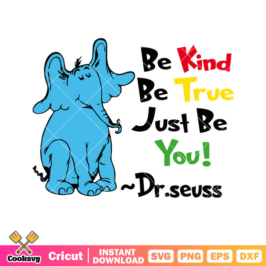 Dr seuss be kind just be you svg, dr seuss quotes svg, dr seuss svg