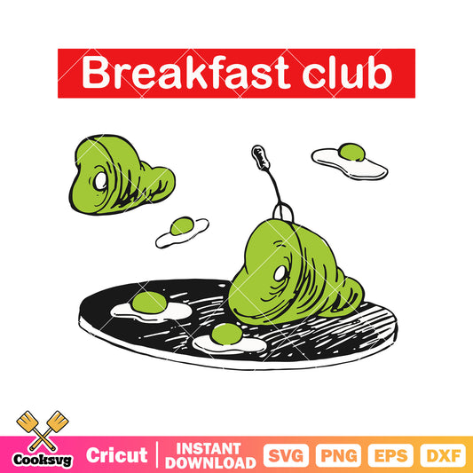 Dr seuss breakfast club svg, green eggs and ham svg, dr seuss svg