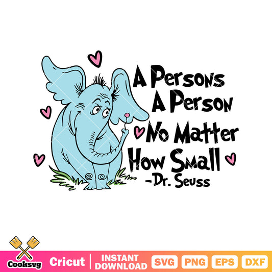 Dr seuss elephant no matter how small svg, dr seuss quotes svg