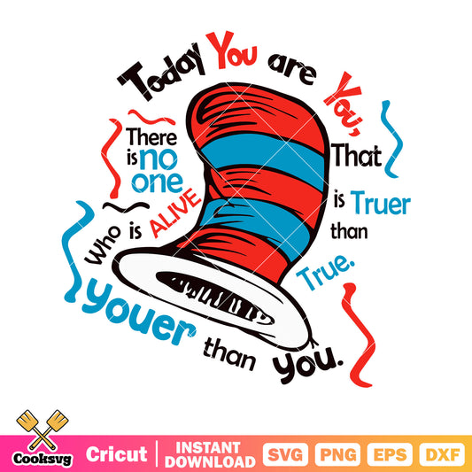 Dr seuss hat today you are you svg, dr seuss hat svg, dr seuss quotes svg