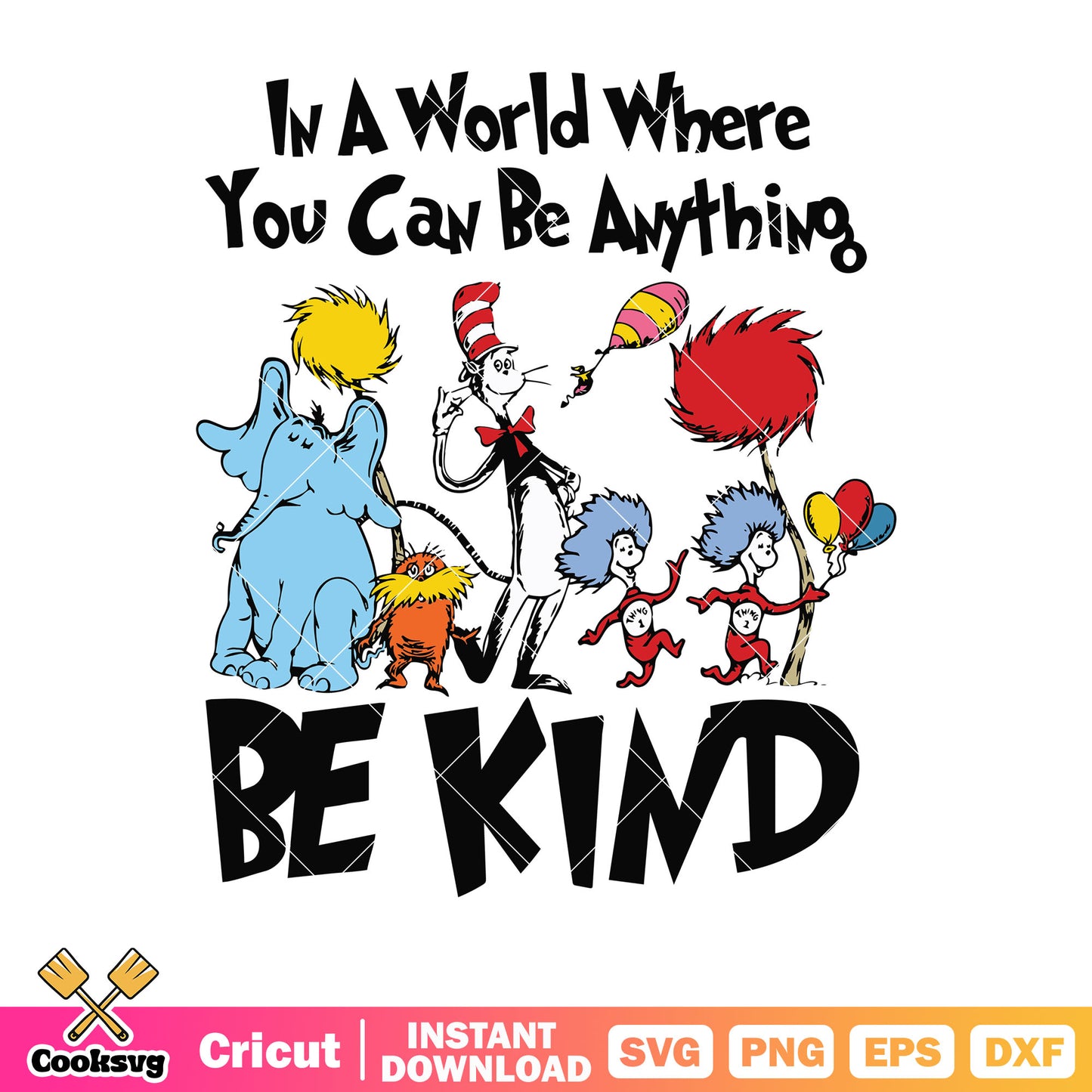 Dr seuss in a world be kind svg, dr seuss be kind svg, dr seuss friends svg