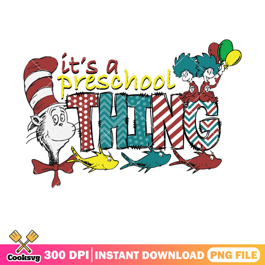 Dr seuss its a preschool thing png, dr seuss school png