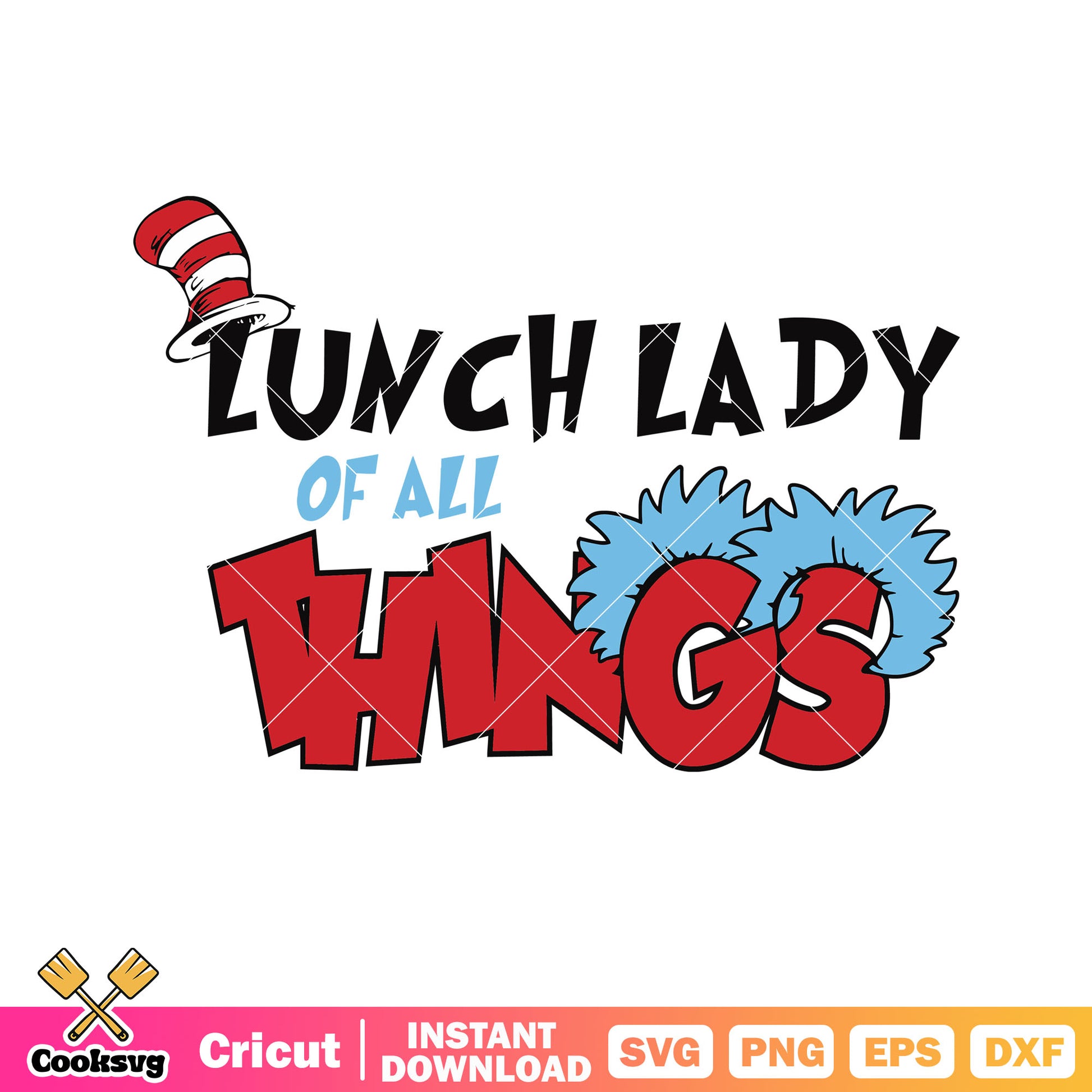 Dr seuss lunch lady of all things svg, dr seuss things svg