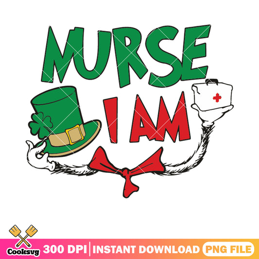 Dr seuss nurse I am patrick day png, dr seuss nurse shirt​ png