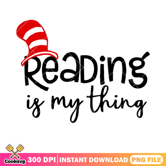 Dr seuss reading is my thing quotes png, dr seuss read png