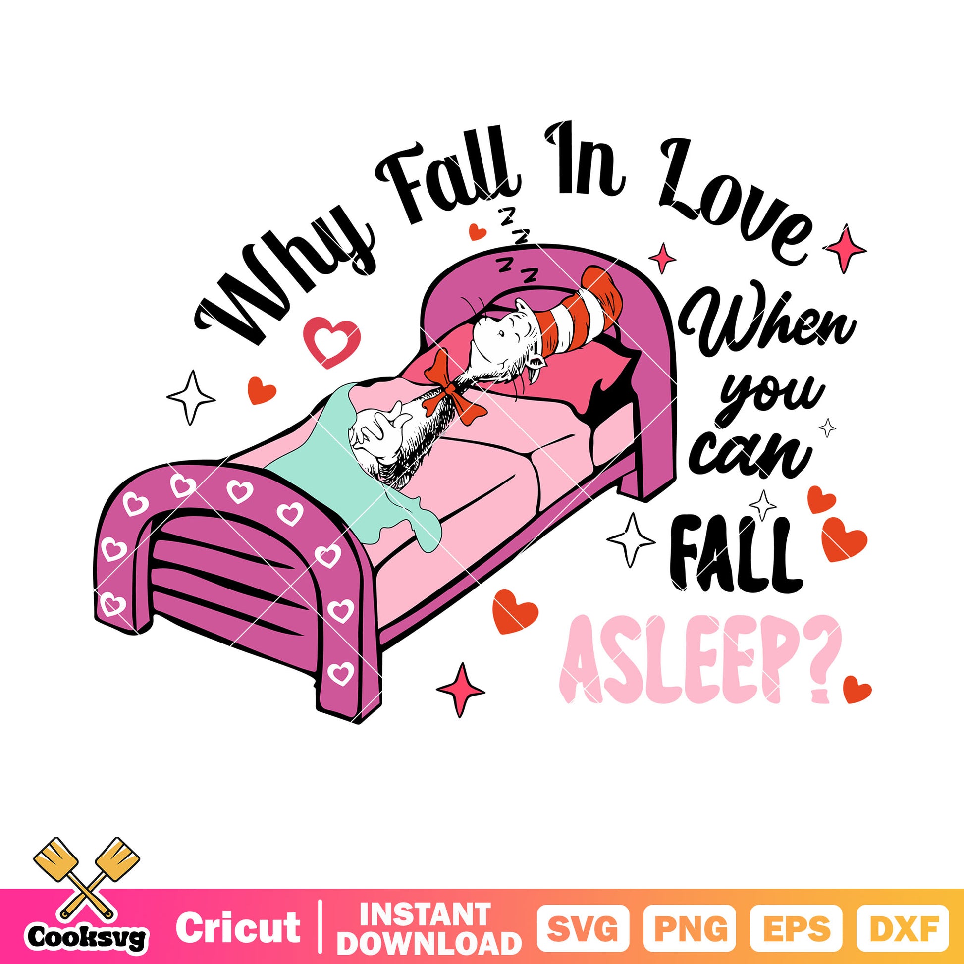 Dr seuss when you can fall asleep svg, falling in love​ svg