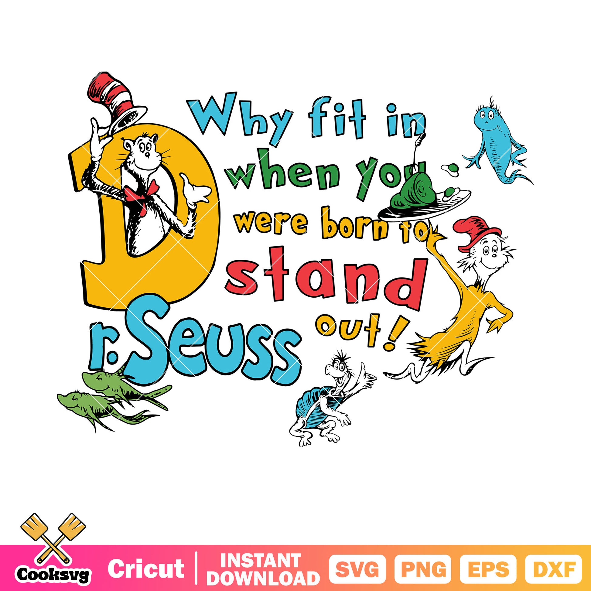 Dr seuss why fit in when you svg, dr seuss quotes why fit in​ svg