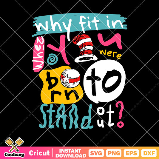 Dr seuss why fit in when you svg file, dr seuss quotes why fit in​ svg