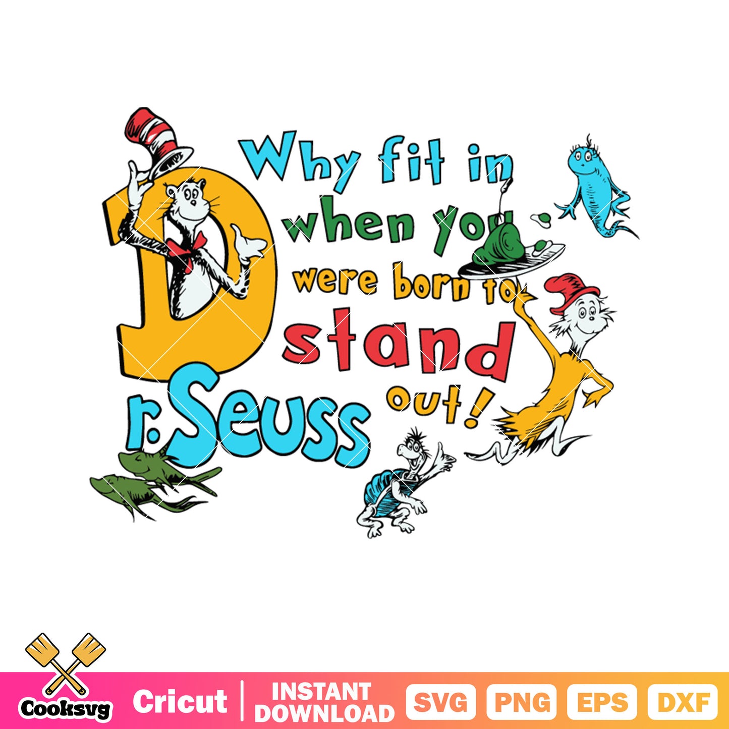 Dr seuss why fit in when you svg file, dr seuss quotes svg