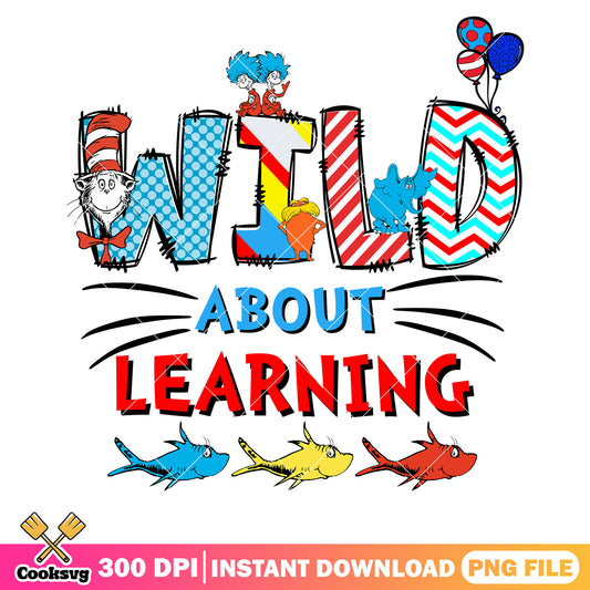 Dr seuss wild about learning png, dr seuss quotes png, dr seuss books​ png