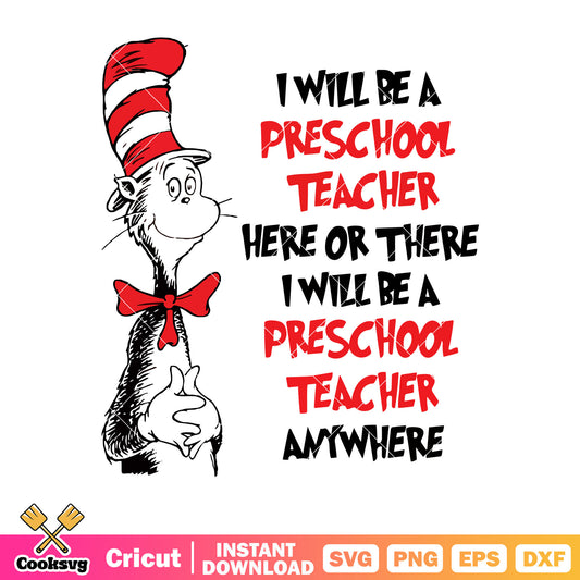 Dr seuss will be a preschool teacher svg, dr seuss teacher svg