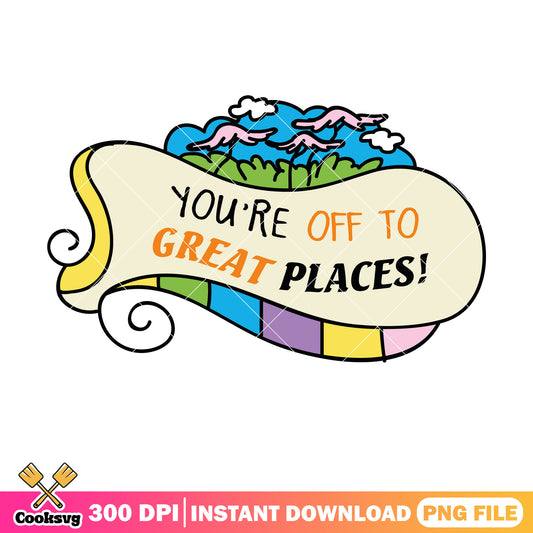 Dr seuss you are off to great places png, dr seuss quotes png